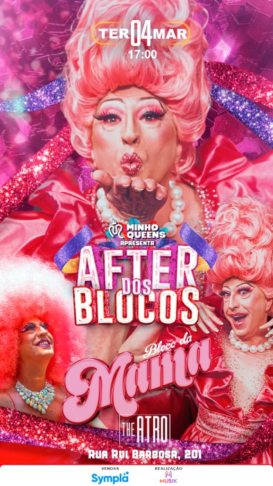 MINHOQUEENS APRESENTA: AFTER DOS BLOCOS - BLOCO DA MAMA